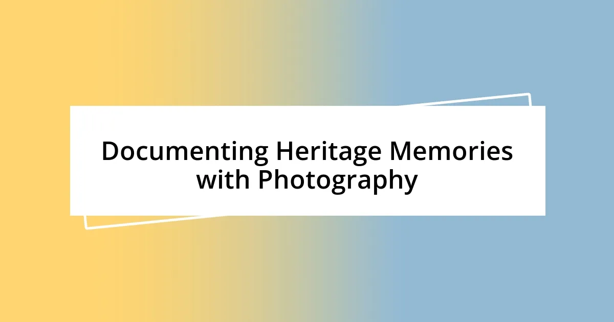 Documenting Heritage Memories with Photography