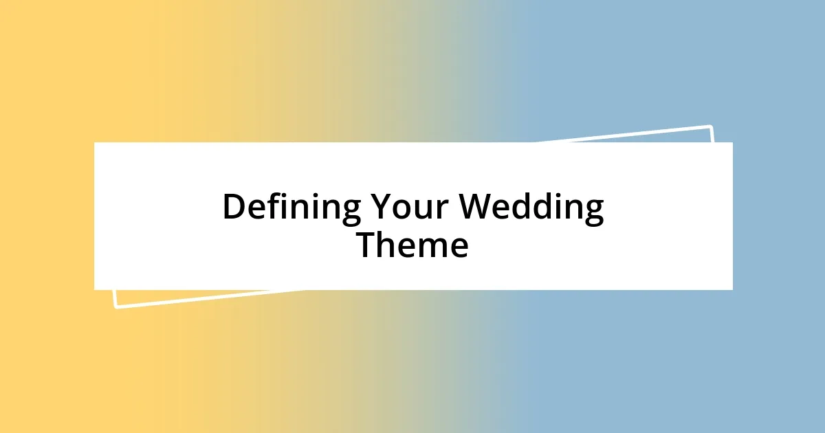 Defining Your Wedding Theme