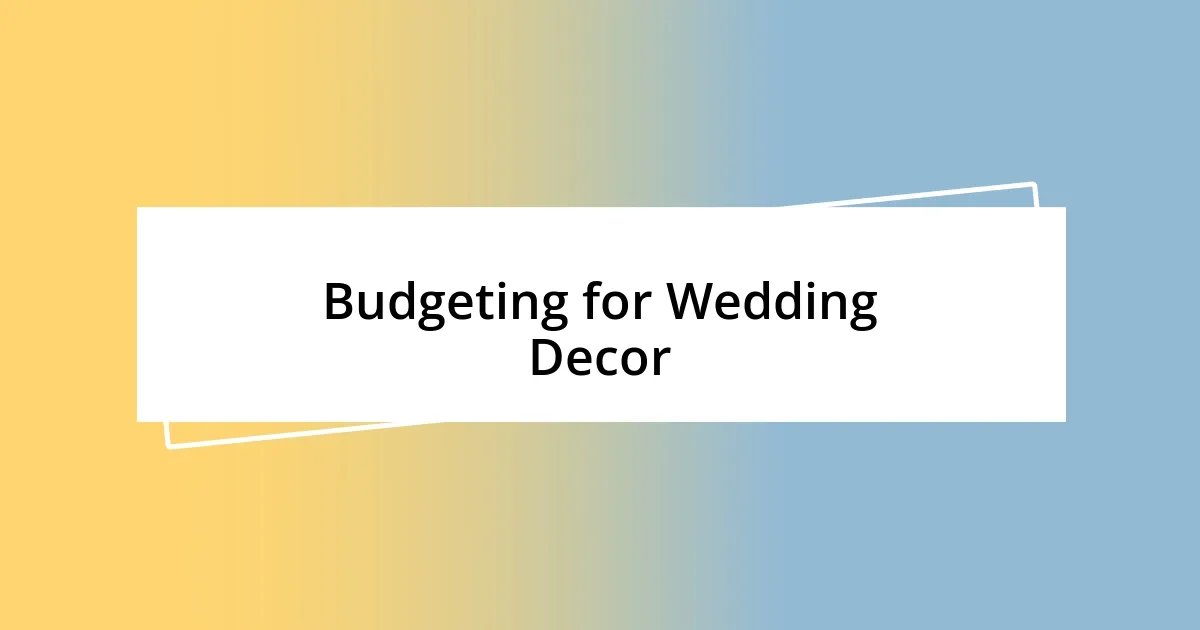 Budgeting for Wedding Decor