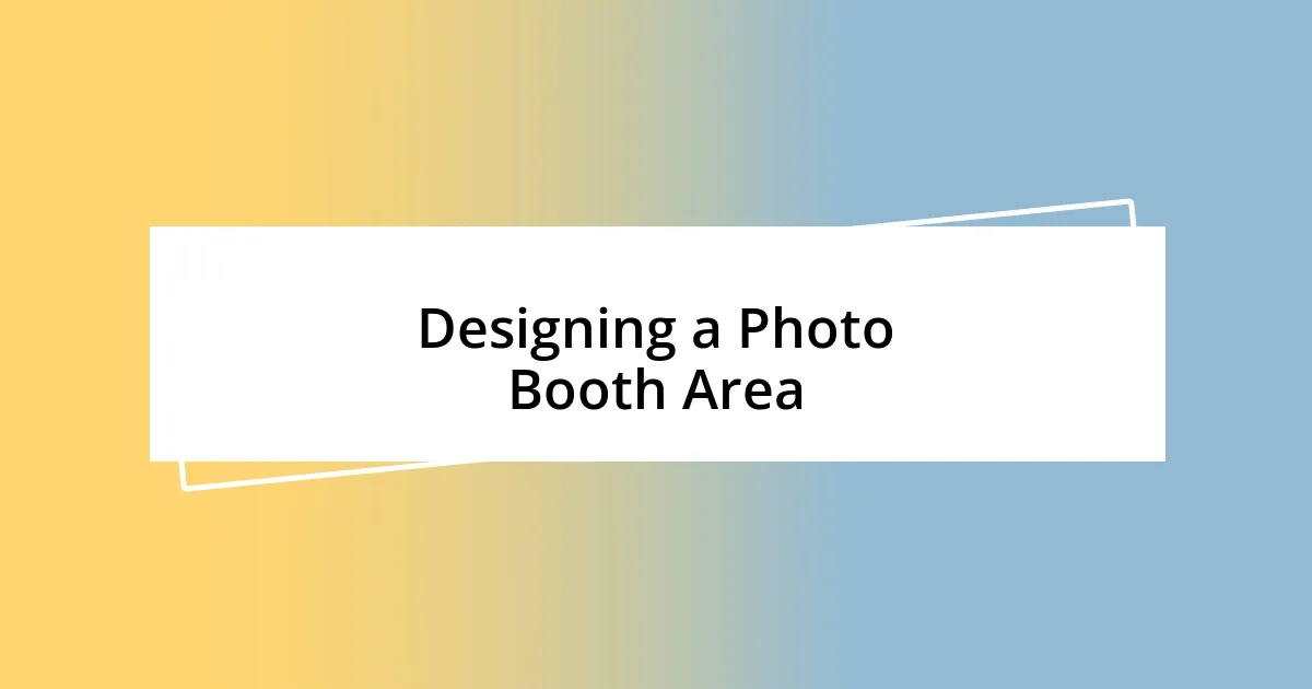 Designing a Photo Booth Area