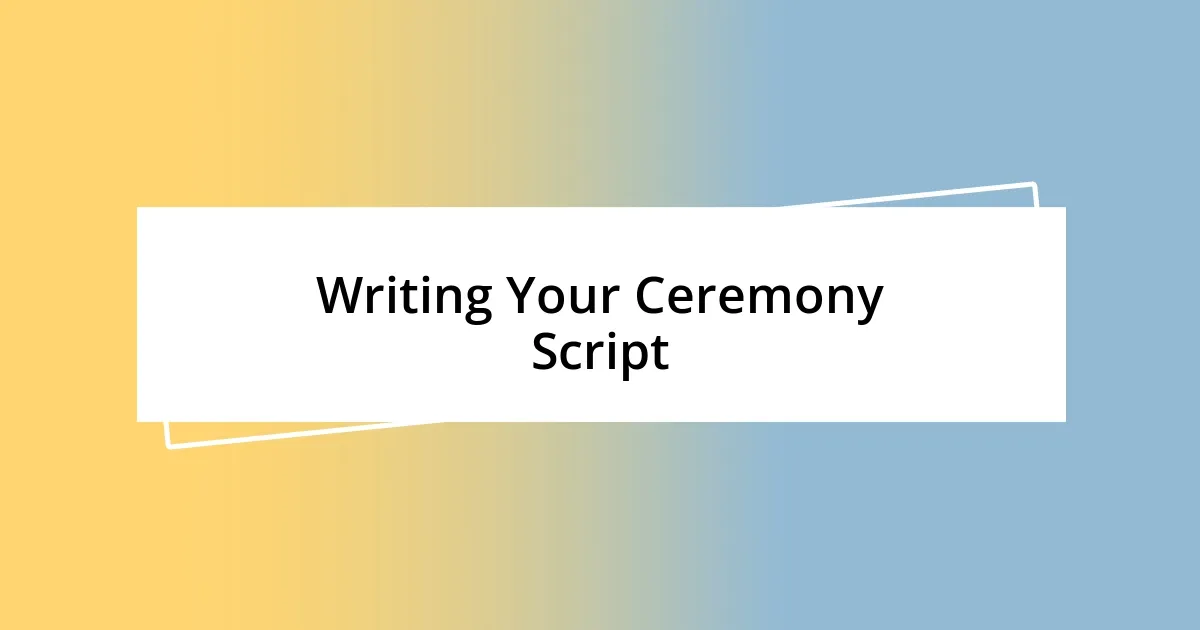 Writing Your Ceremony Script