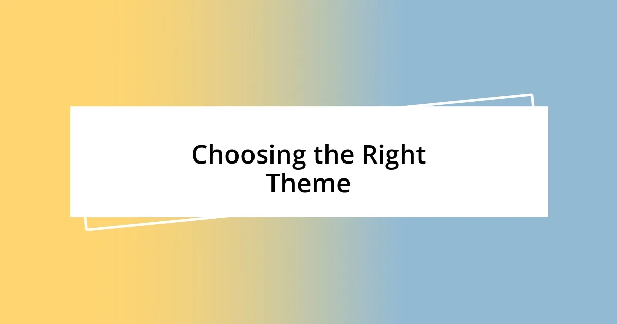 Choosing the Right Theme