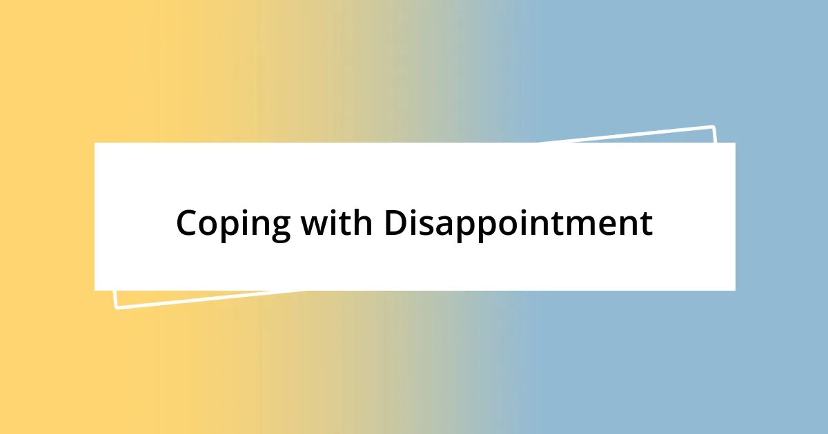 Coping with Disappointment