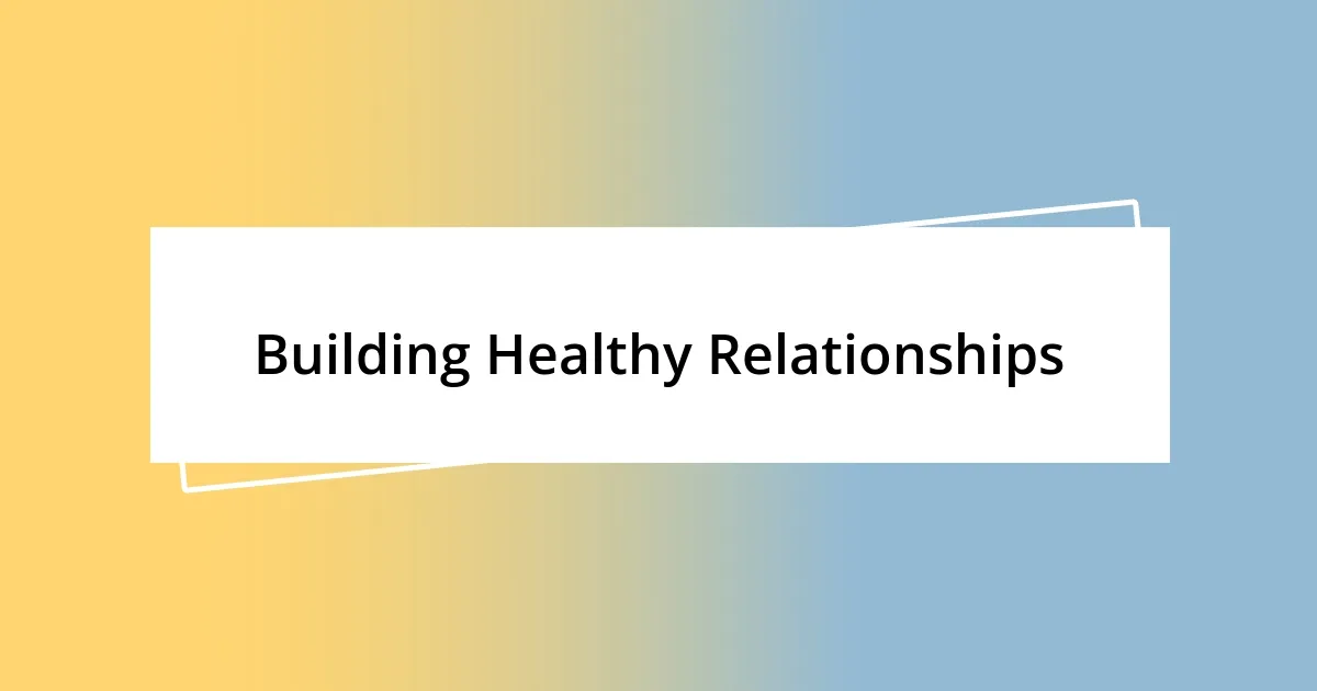 Building Healthy Relationships