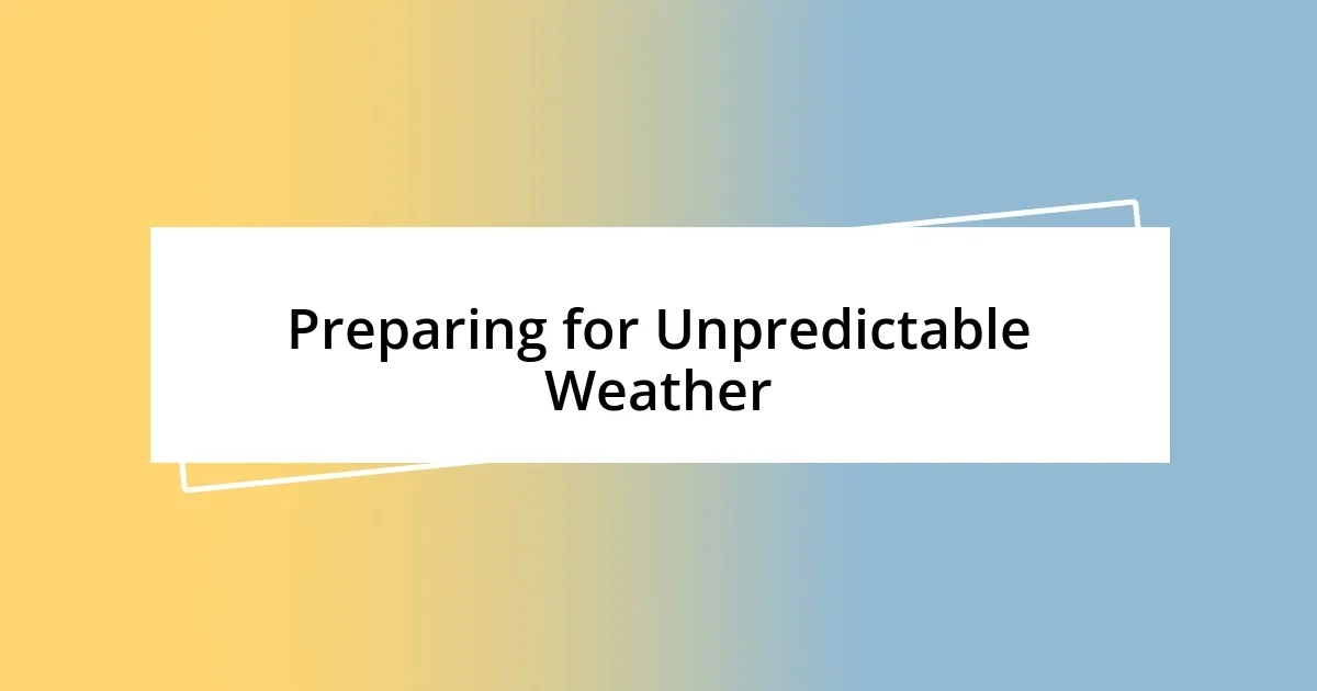 Preparing for Unpredictable Weather