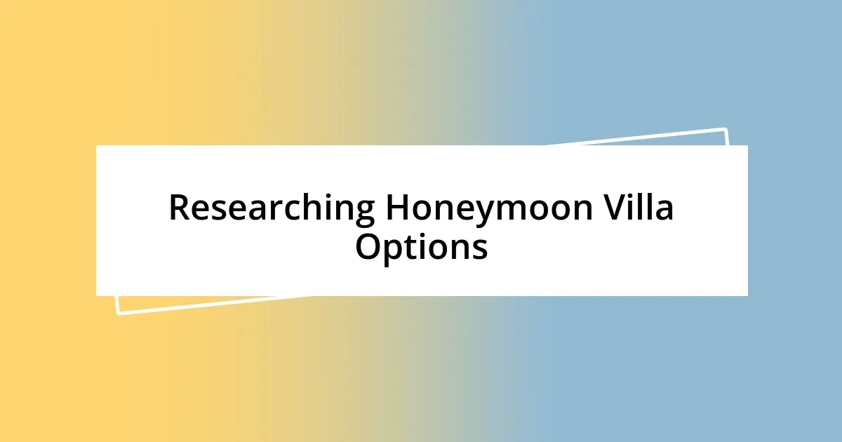 Researching Honeymoon Villa Options