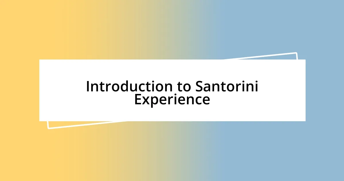 Introduction to Santorini Experience