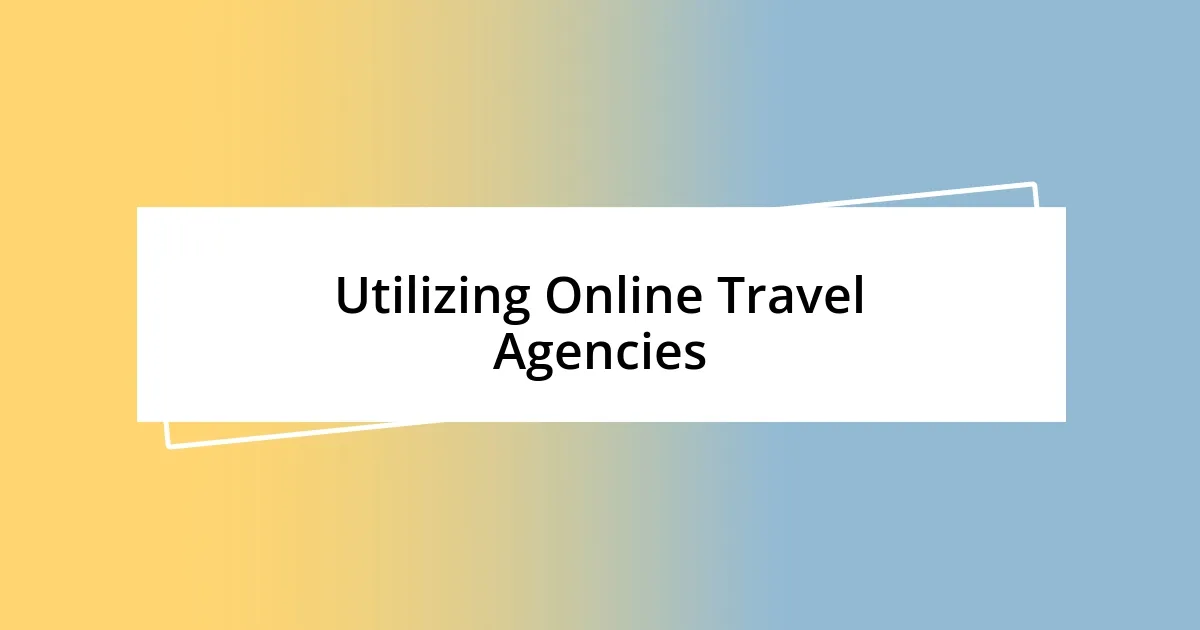 Utilizing Online Travel Agencies