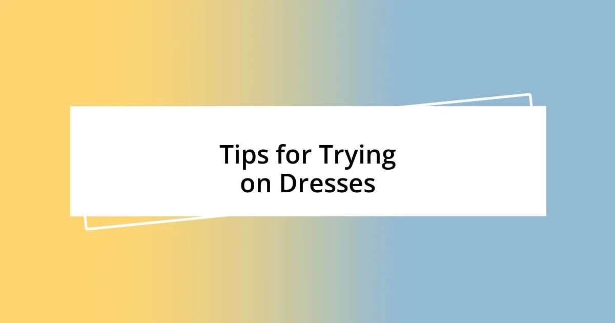 Tips for Trying on Dresses