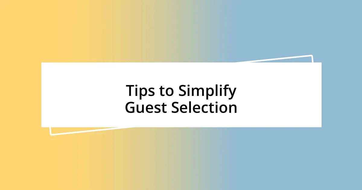 Tips to Simplify Guest Selection