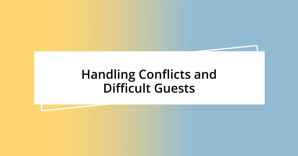 Handling Conflicts and Difficult Guests