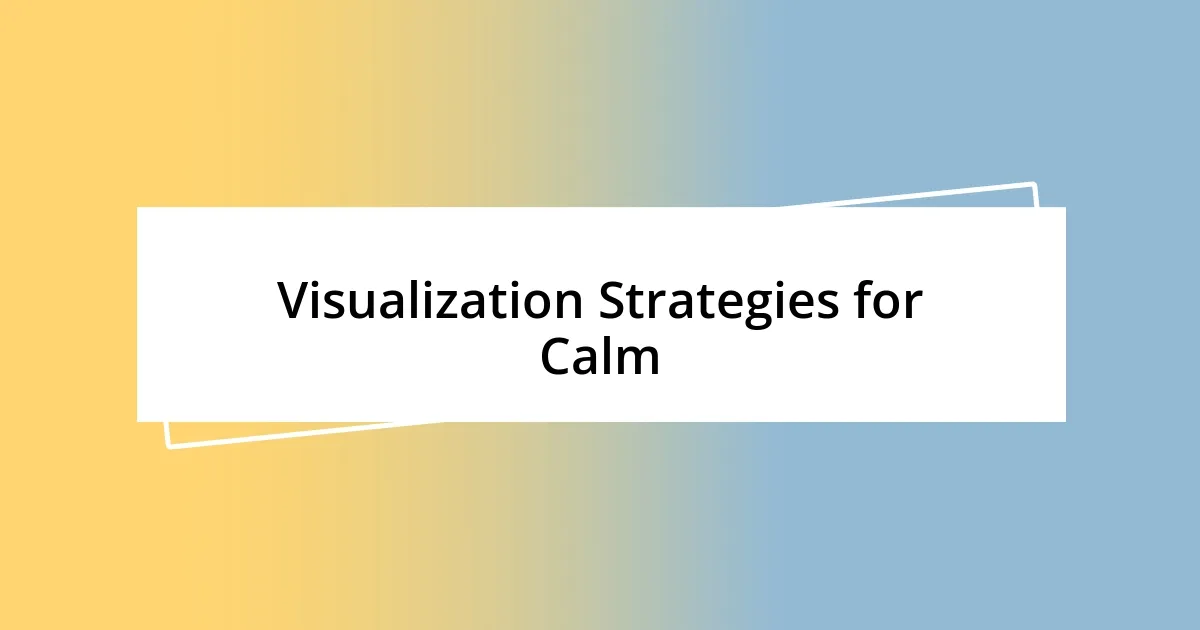 Visualization Strategies for Calm