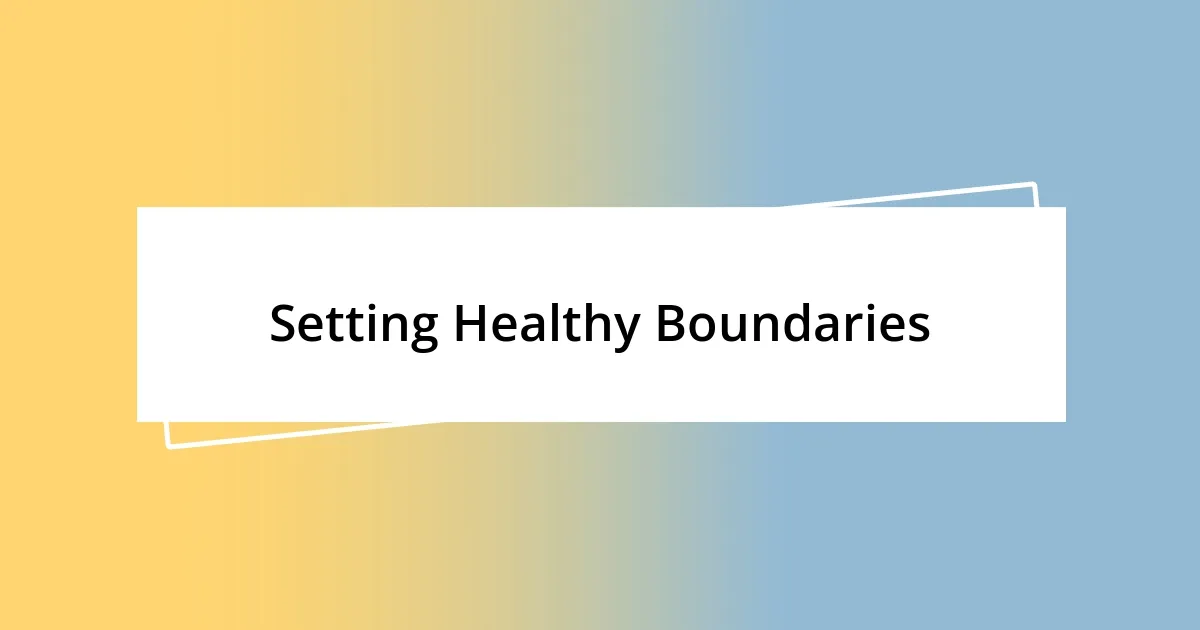 Setting Healthy Boundaries