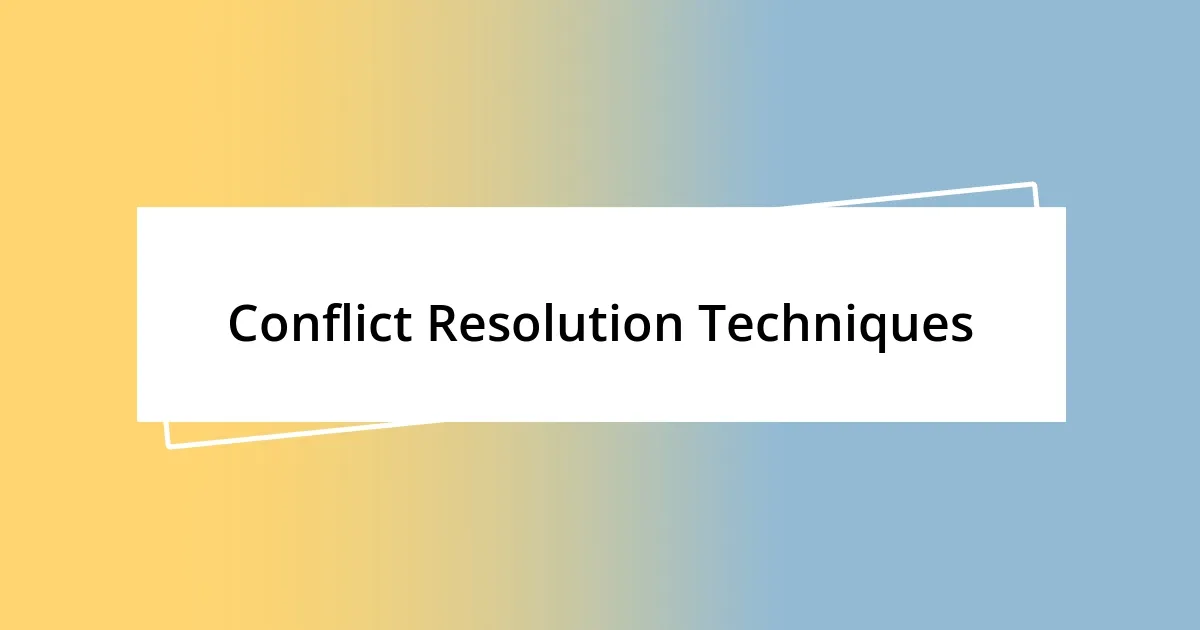 Conflict Resolution Techniques