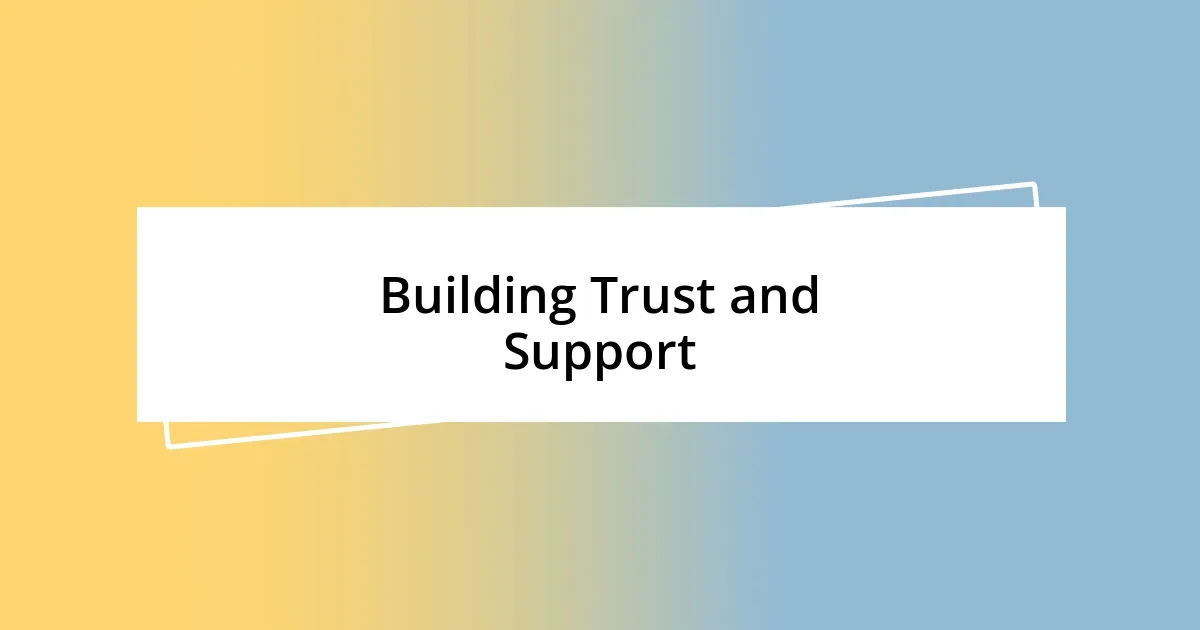 Building Trust and Support