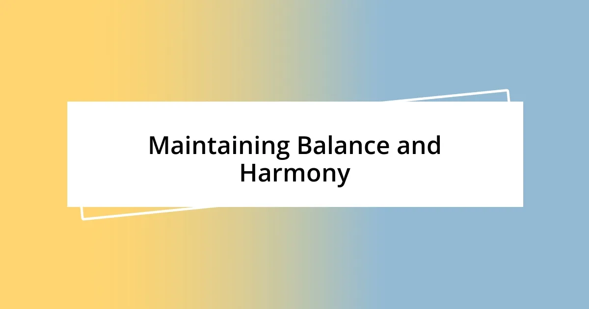 Maintaining Balance and Harmony