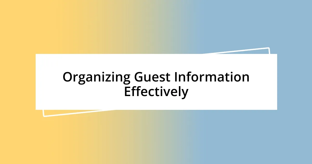 Organizing Guest Information Effectively