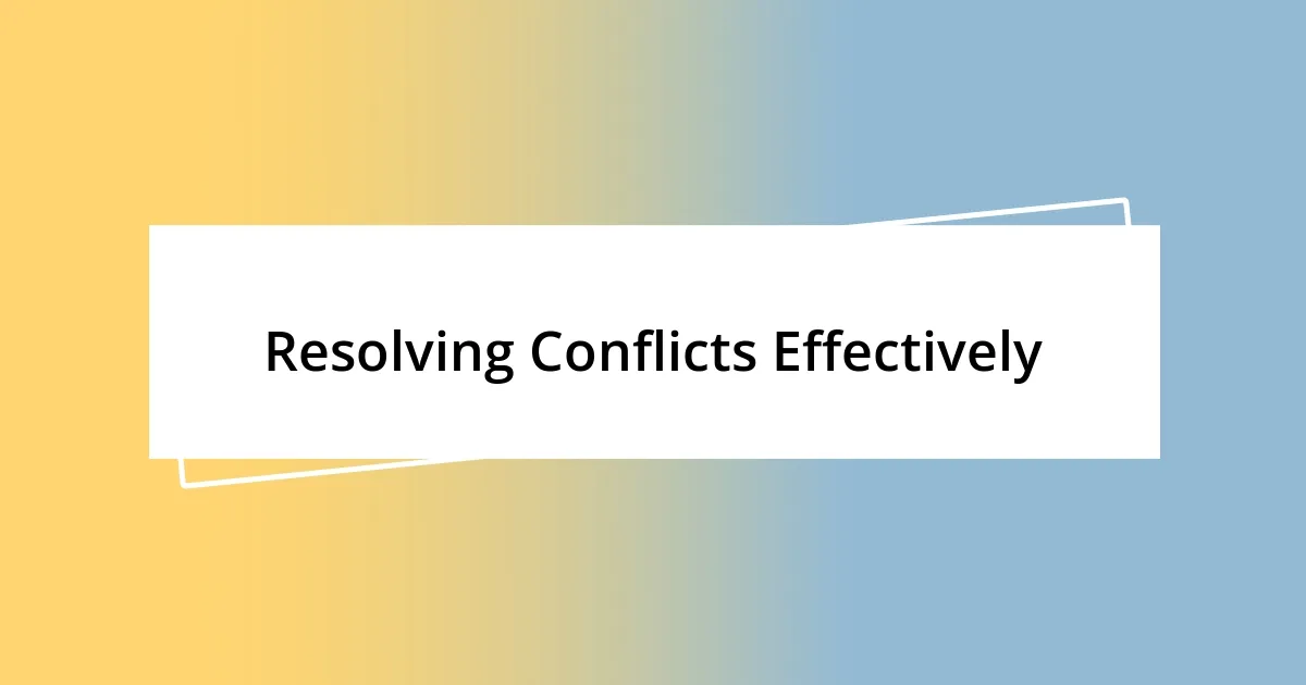 Resolving Conflicts Effectively