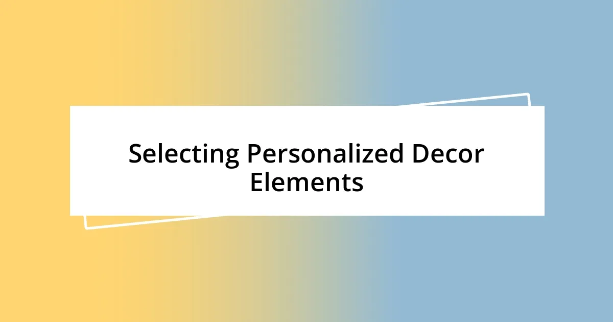 Selecting Personalized Decor Elements