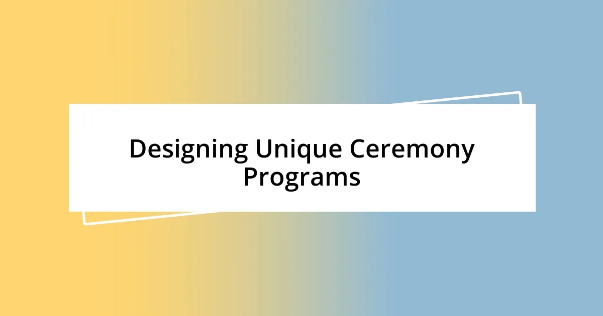 Designing Unique Ceremony Programs