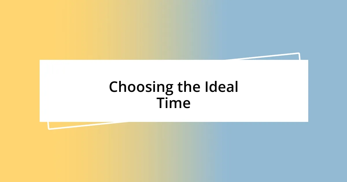 Choosing the Ideal Time