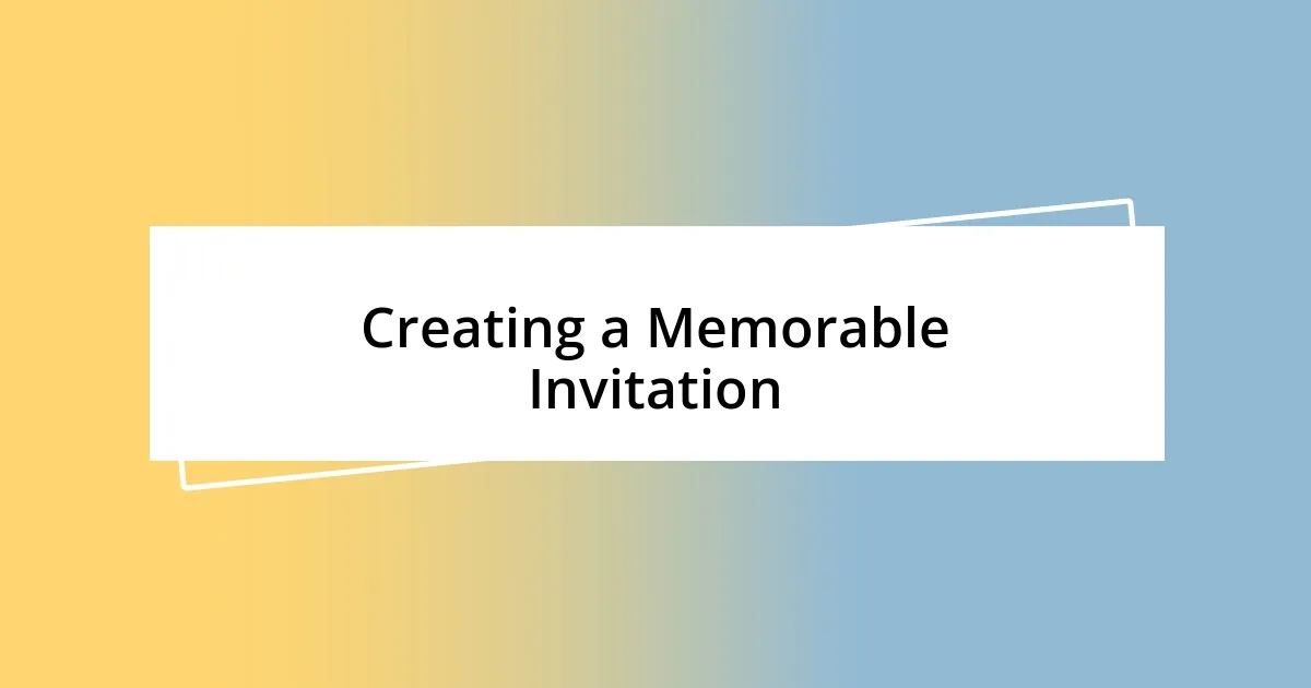 Creating a Memorable Invitation