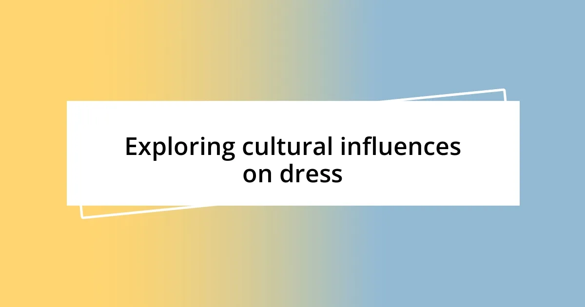 Exploring cultural influences on dress