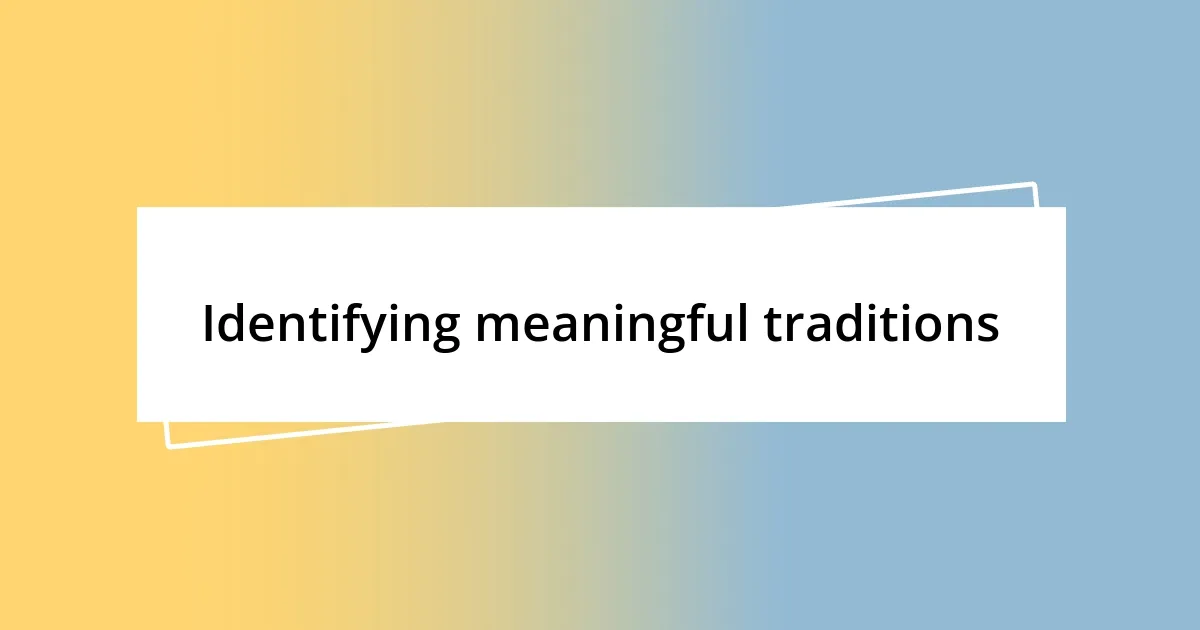 Identifying meaningful traditions