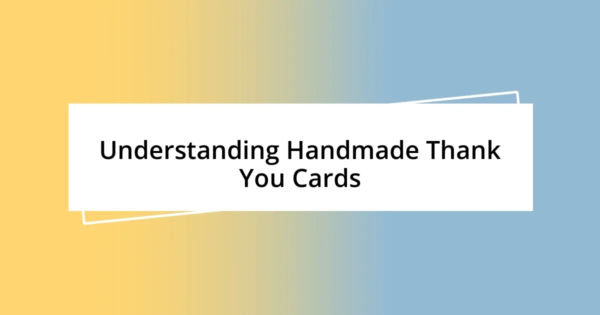 Understanding Handmade Thank You Cards