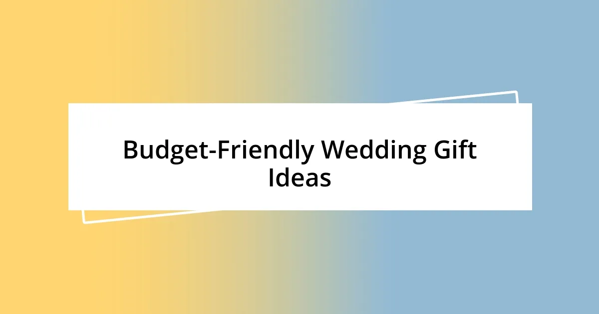 Budget-Friendly Wedding Gift Ideas