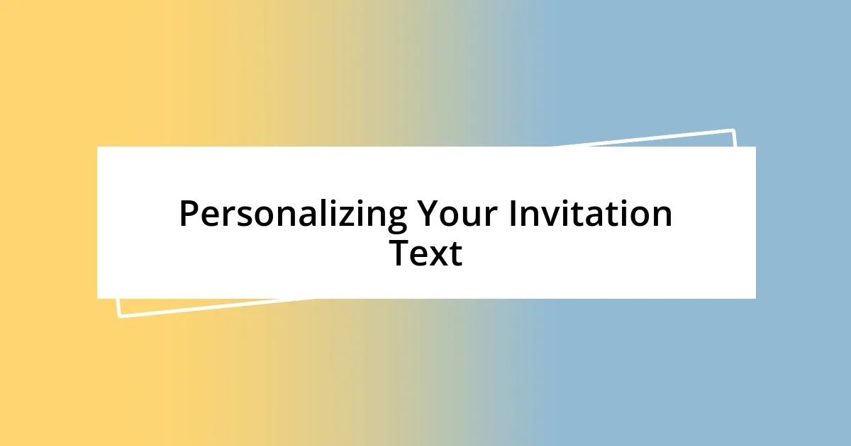 Personalizing Your Invitation Text