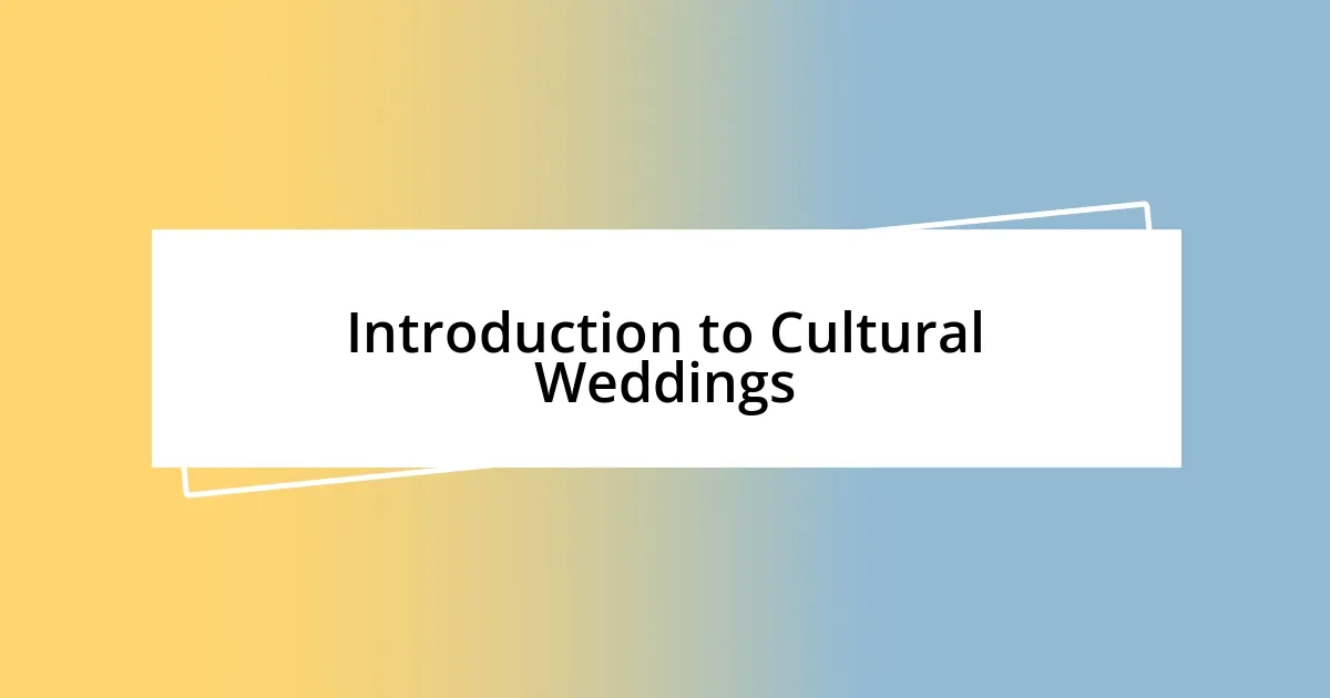 Introduction to Cultural Weddings