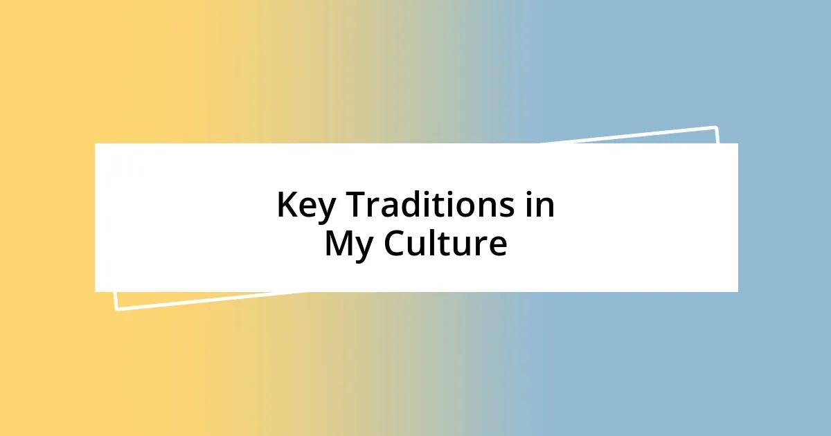 Key Traditions in My Culture