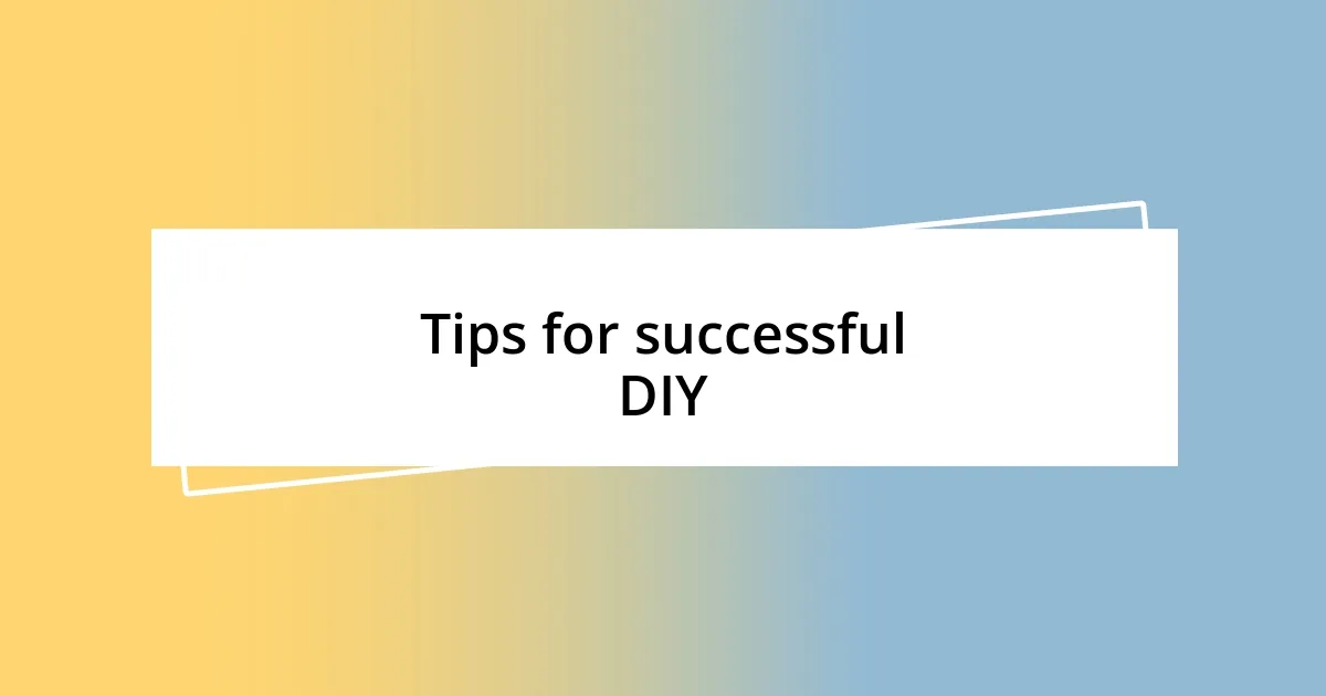 Tips for successful DIY