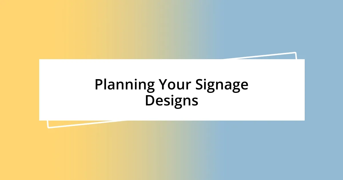 Planning Your Signage Designs