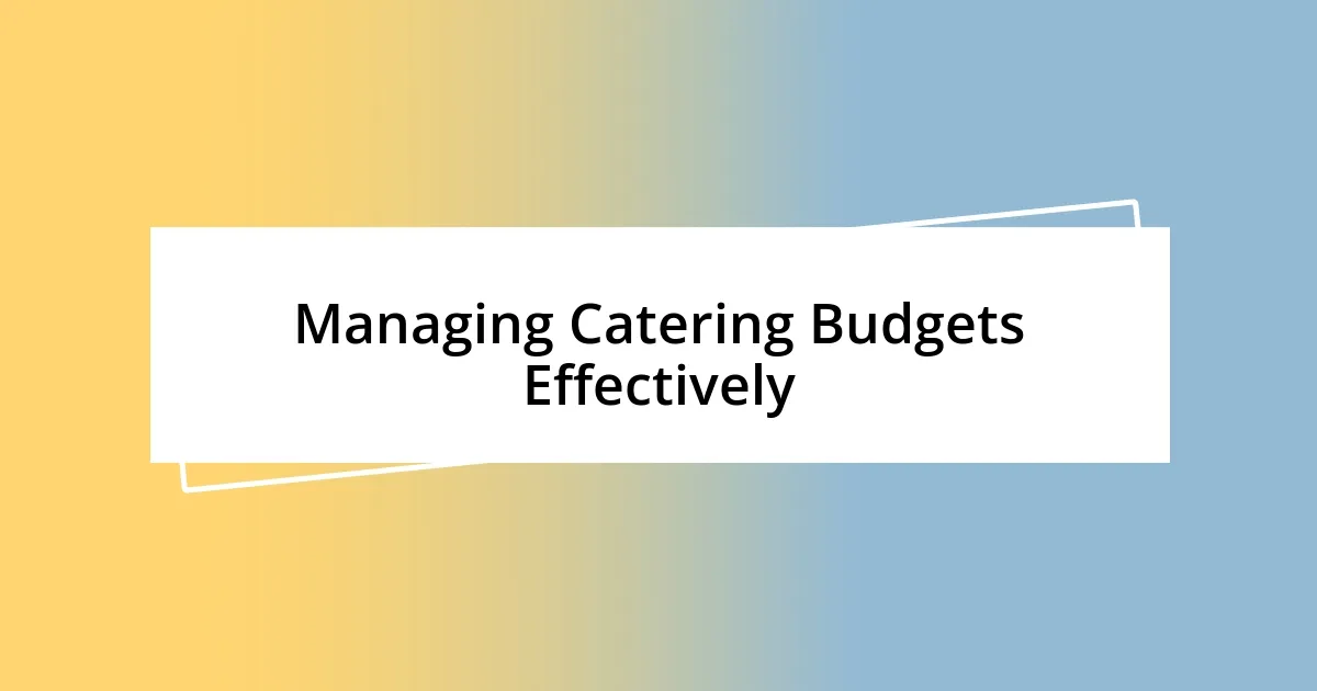 Managing Catering Budgets Effectively