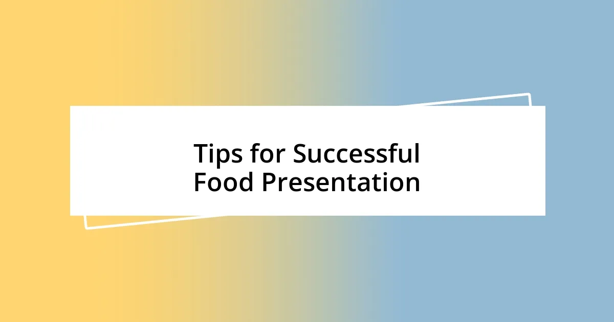 Tips for Successful Food Presentation