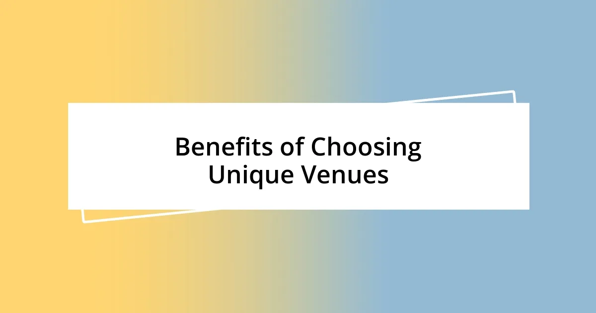 Benefits of Choosing Unique Venues