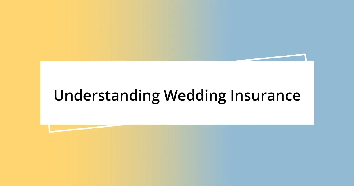 Understanding Wedding Insurance