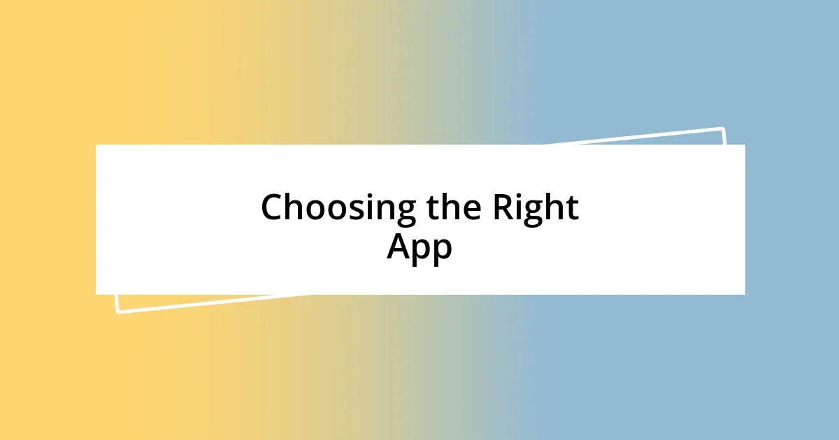 Choosing the Right App