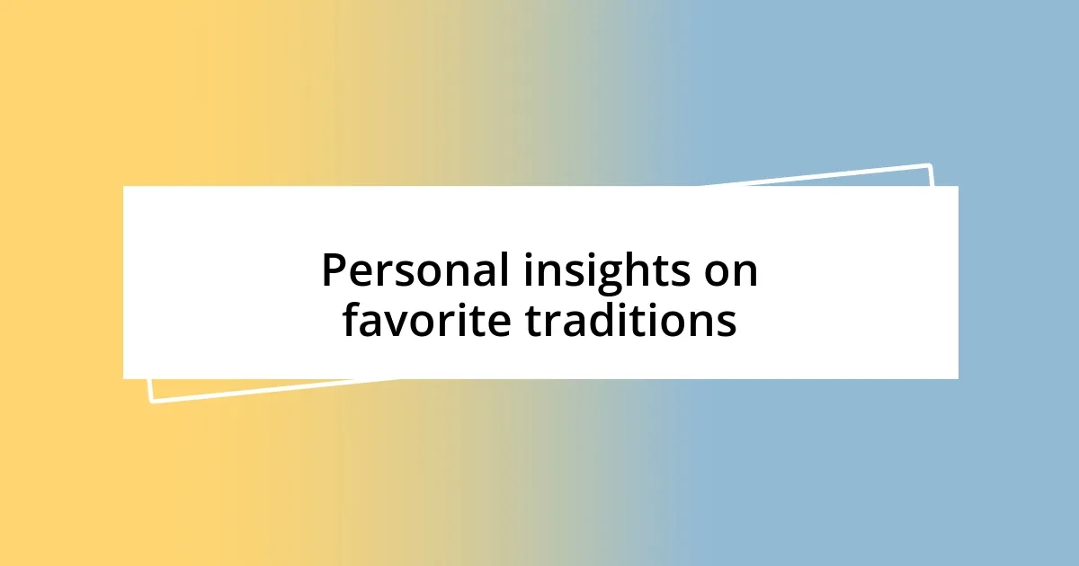 Personal insights on favorite traditions