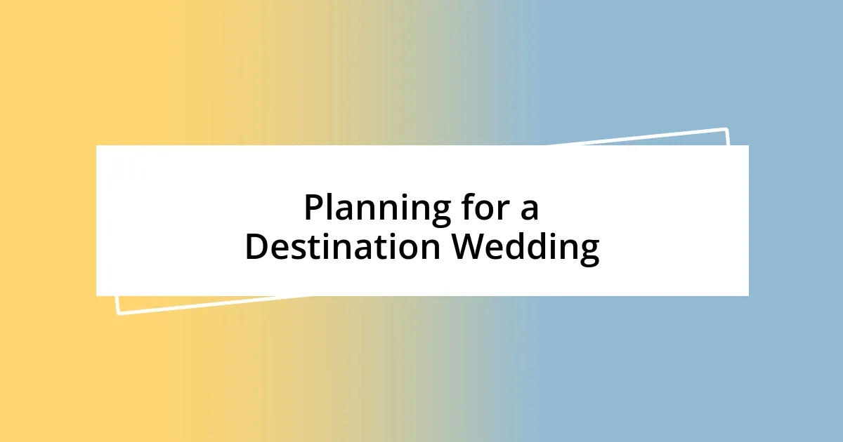 Planning for a Destination Wedding