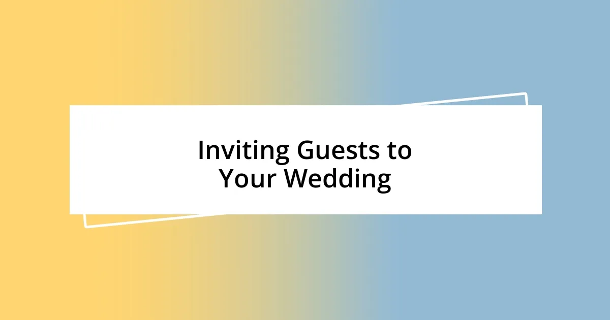 Inviting Guests to Your Wedding