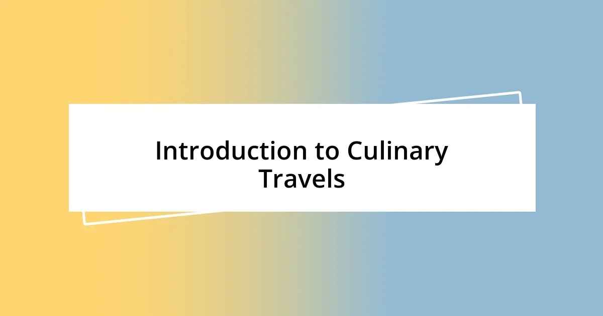 Introduction to Culinary Travels