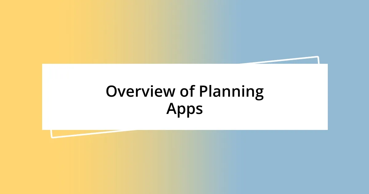 Overview of Planning Apps