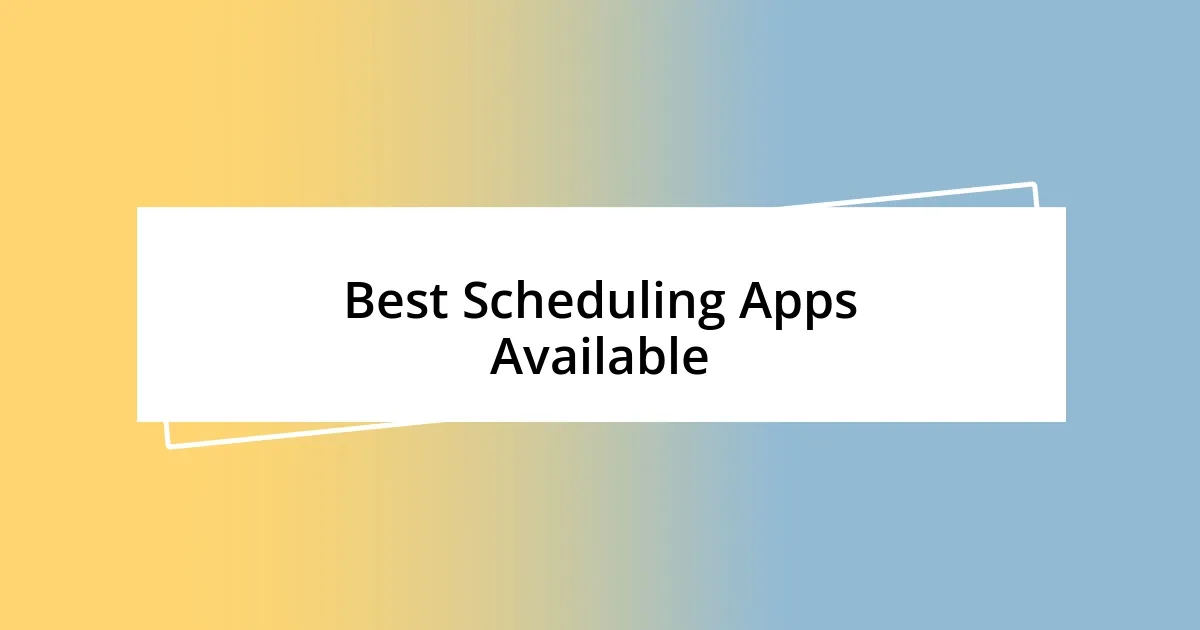 Best Scheduling Apps Available