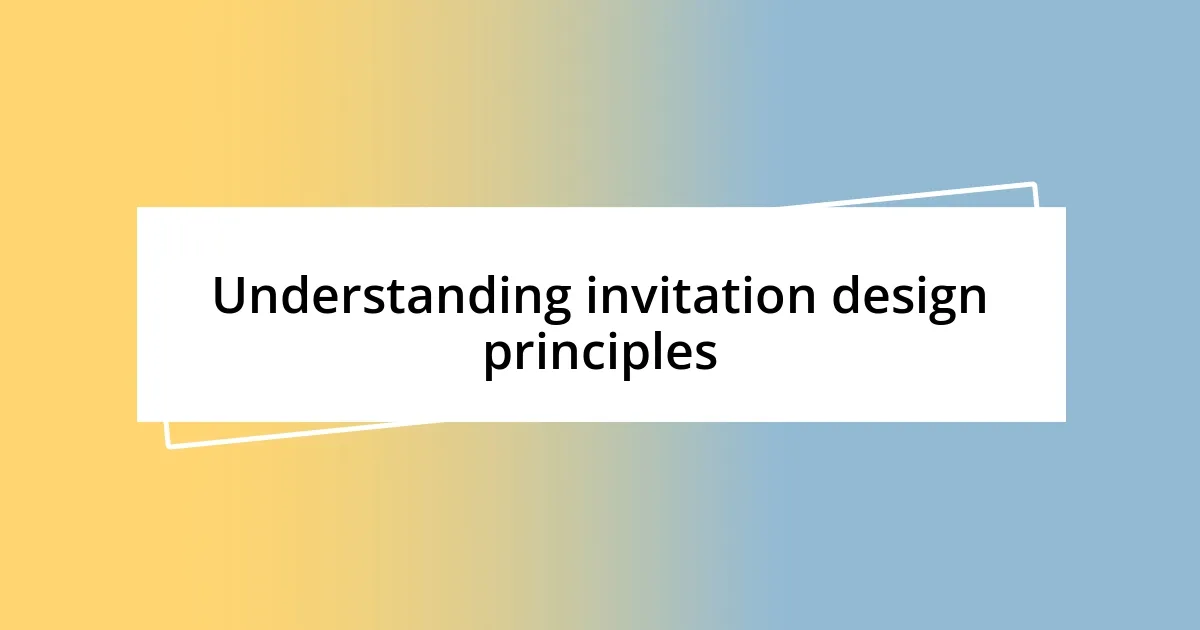 Understanding invitation design principles