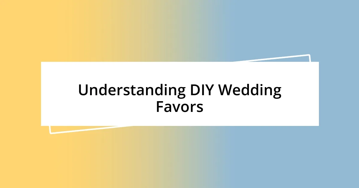 Understanding DIY Wedding Favors