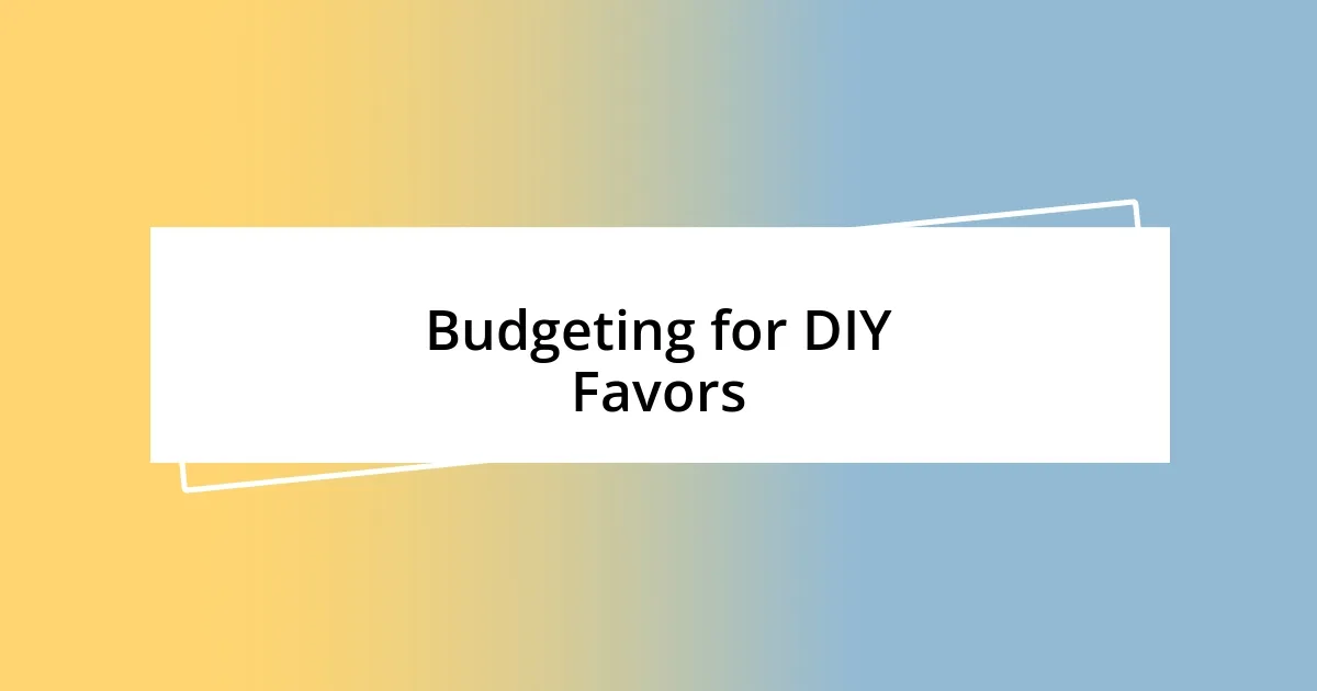 Budgeting for DIY Favors