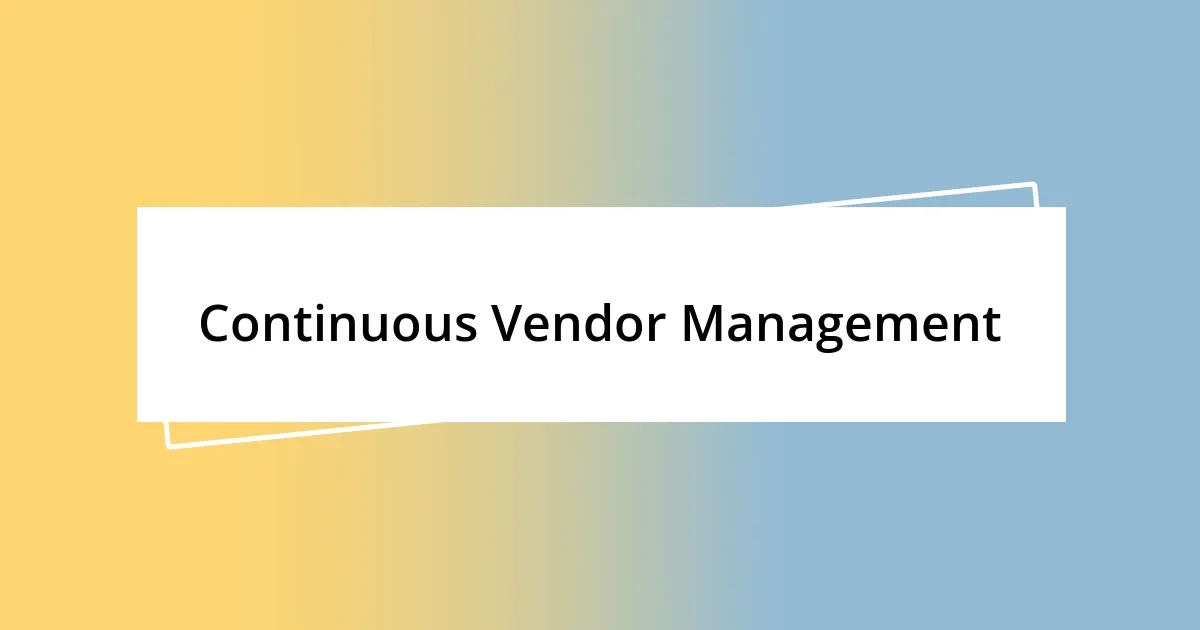 Continuous Vendor Management